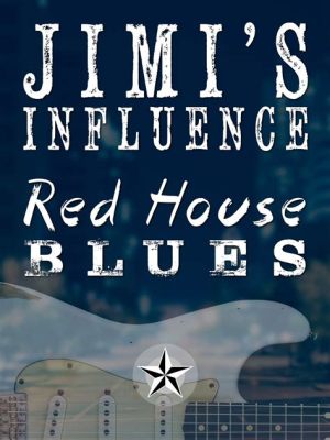 Red House Blues: Kun rohkeas slide-kitarointi kohtaa rauhallisen soul-melodian